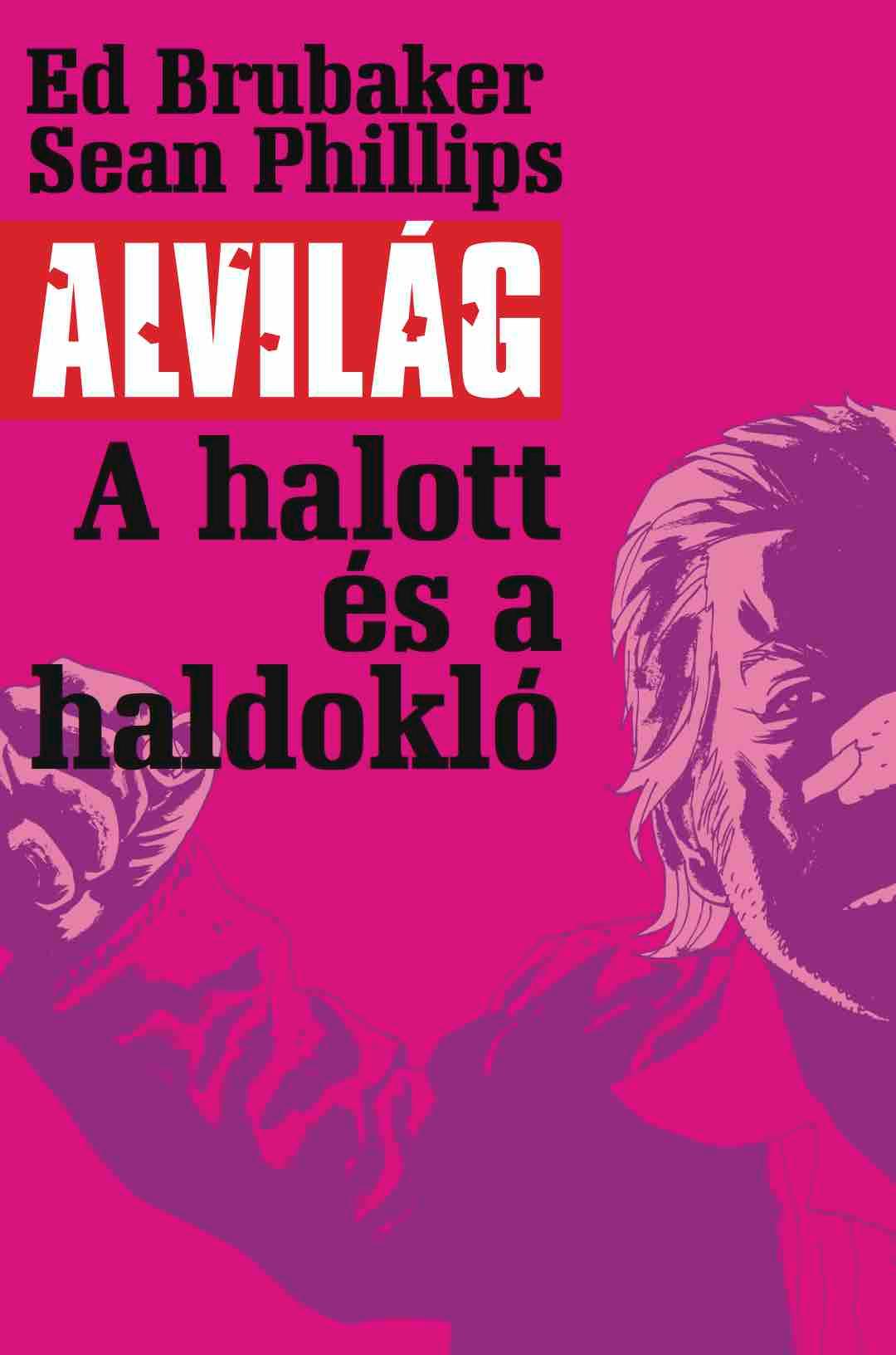 Ed Brubaker, Sean Phillips - Alvilág 3. - A halott és a haldokló