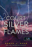 Sarah J. Maas - A Court of Silver Flames - Ezüst lángok udvara (Tüskék és rózsák udvara 5.)