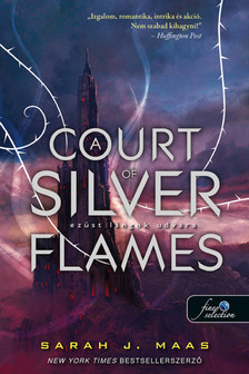 Sarah J. Maas - A Court of Silver Flames - Ezüst lángok udvara (Tüskék és rózsák udvara 5.)