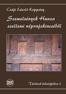 CSÁJI LÁSZLÓ KOPPÁNY - Szemelvények Hunza szellemi néprajzkincséből [eKönyv: epub, mobi]
