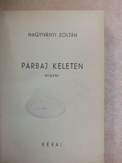 Nagyiványi Zoltán - Párbaj Keleten [antikvár]