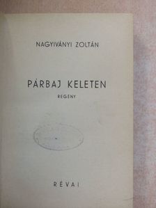 Nagyiványi Zoltán - Párbaj Keleten [antikvár]