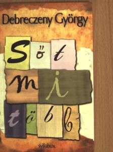 Debreczeny György - Sőt mi több [antikvár]