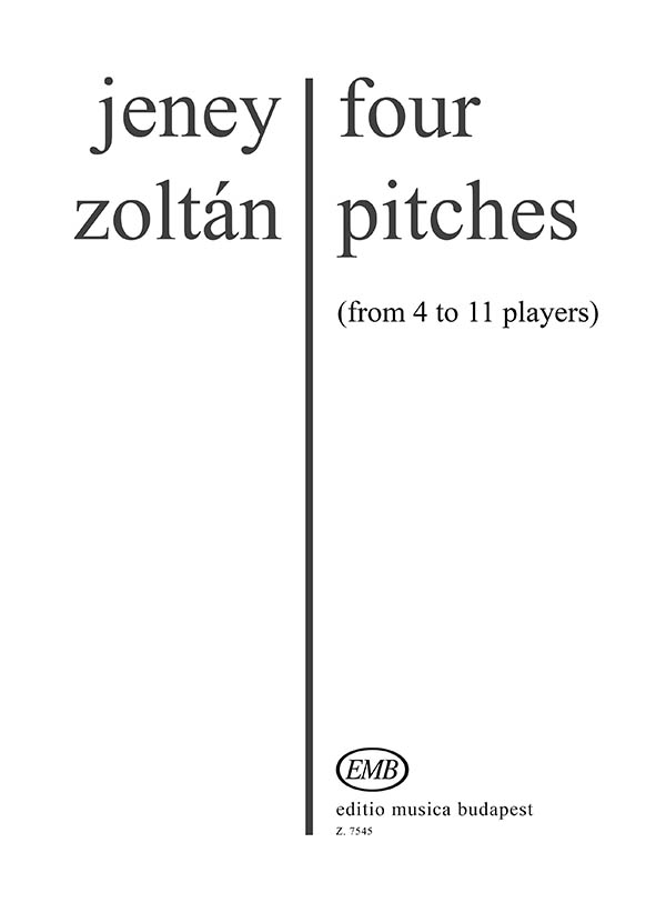 Jeney Zoltán - FOUR PITCHES FROM 4 TO 11 PLAYERS,JÁTSZÓPARTITÚRA
