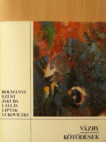 Bolmányi Ferenc - Kötődések [antikvár]