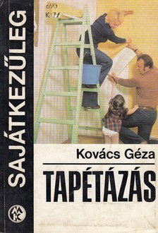 KOVÁCS GÉZA - Tapétázás [antikvár]