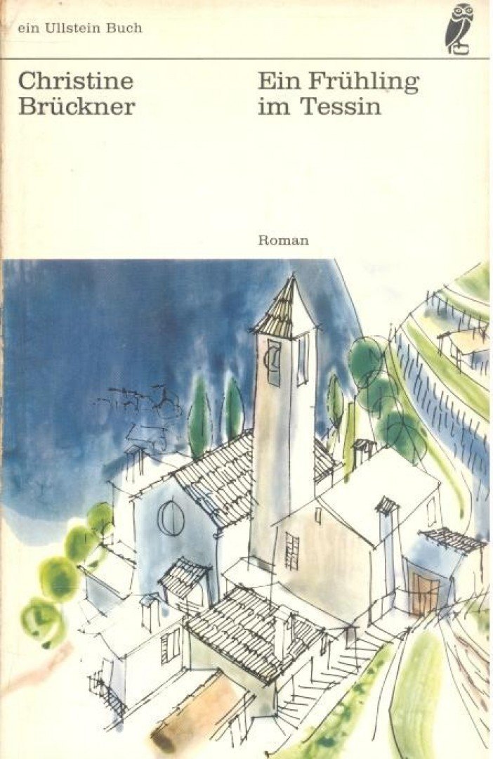 BRÜCKNER, CHRISTINE - Ein Frühling im Tessin [antikvár]