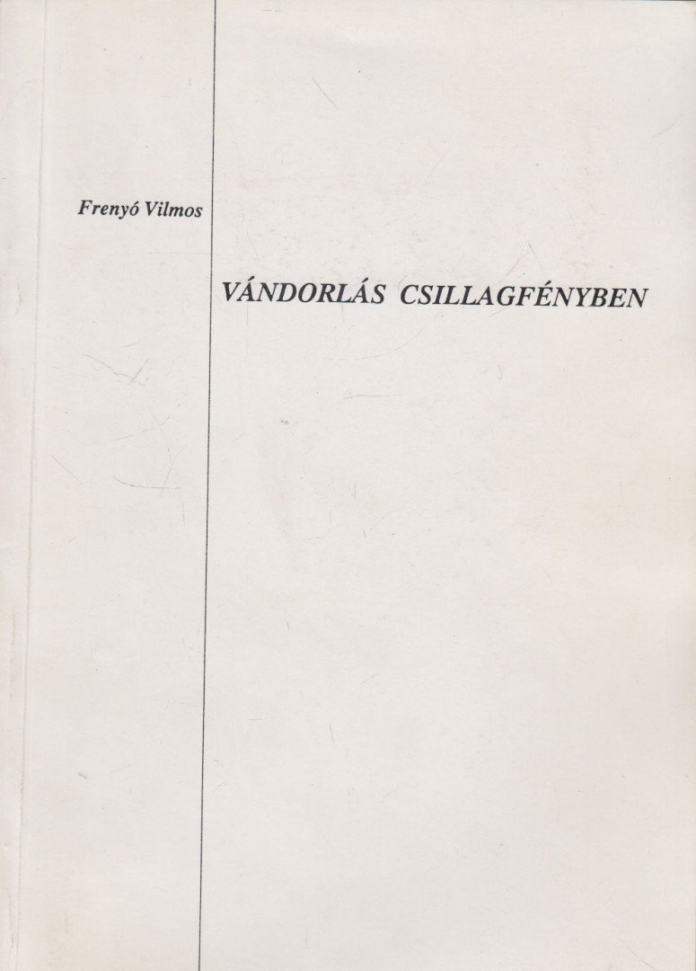 Frenyó Vilmos - Vándorlás csillagfényben [antikvár]