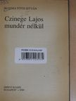 Kozma Tóth István - Czinege Lajos mundér nélkül [antikvár]