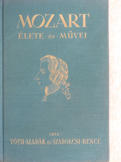 Szabolcsi Bence - Mozart élete és művei [antikvár]