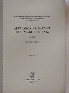 Dr. Bernát Tivadar - Általános és ágazati gazdasági földrajz II. [antikvár]