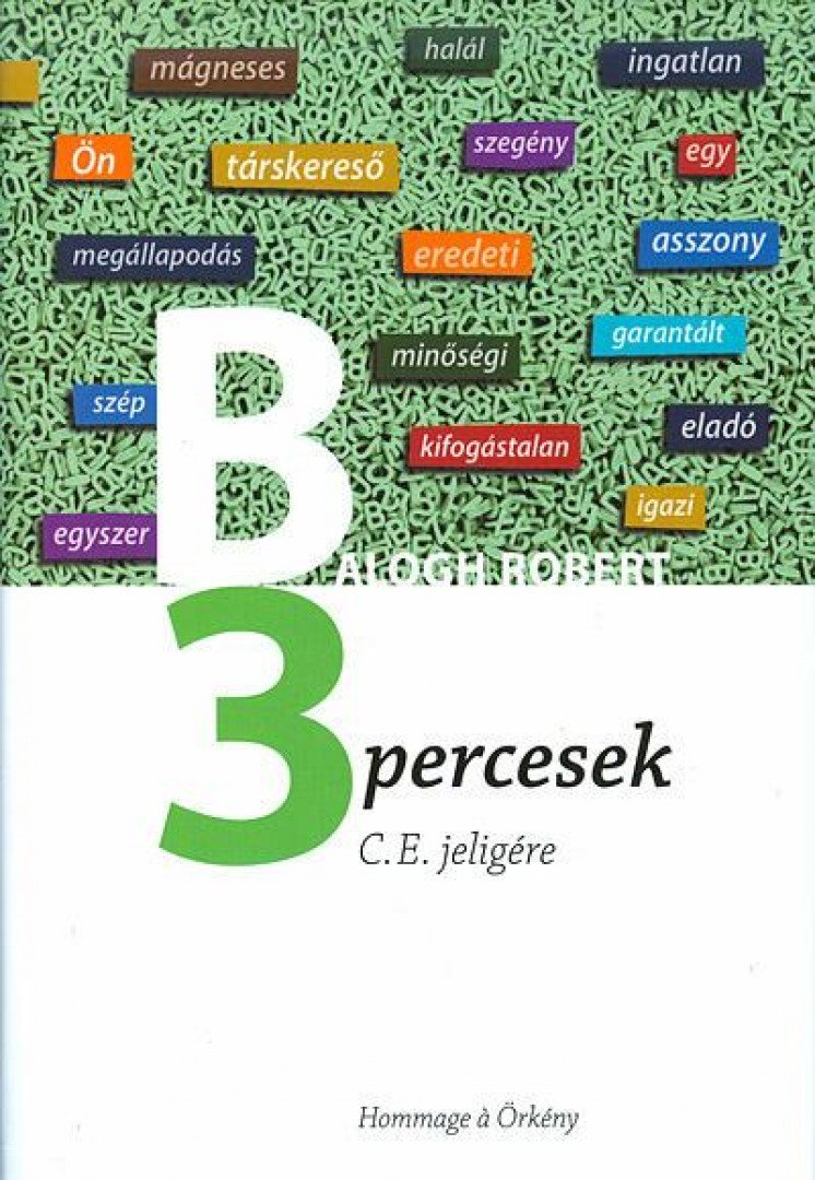 Balogh Róbert - 3 percesek - C.E. jeligére [antikvár]