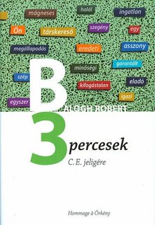 Balogh Róbert - 3 percesek - C.E. jeligére [antikvár]