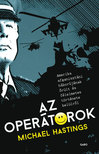 Michael Hastings - Az operátorok - Amerika afganisztáni háborújának őrült és félelmetes története [eKönyv: epub, mobi]