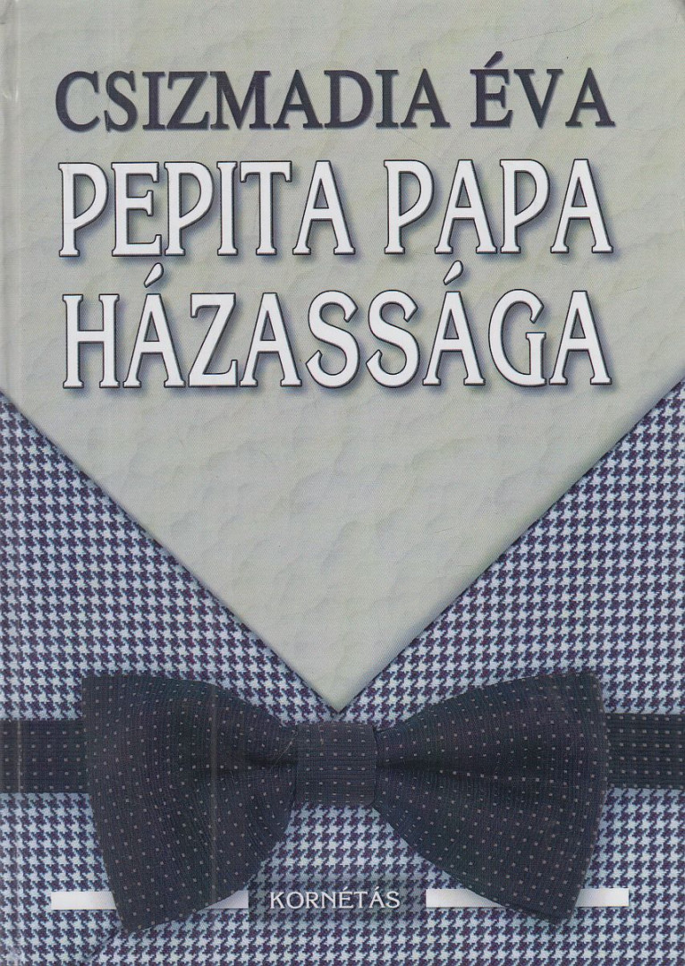 CSIZMADIA ÉVA - Pepita papa házassága [antikvár]