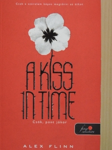 Alex Flinn - A Kiss in Time [antikvár]