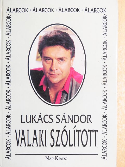 Lukács Sándor - Valaki szólított [antikvár]