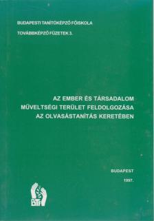 HANGAY ZOLTÁN - Az ember és társadalom műveltségi terület feldolgozása az olvasástanítás keretében [antikvár]