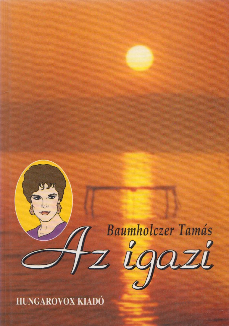 Baumholczer Tamás - Az igazi [antikvár]