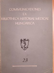 Dr. Bán Imre - Communicationes Ex Bibliotheca Historiae Medicae Hungarica 23. [antikvár]