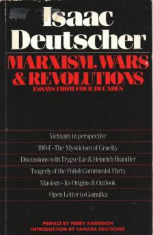 Isaac Deutscher - Marxism, Wars & Revolutions [antikvár]