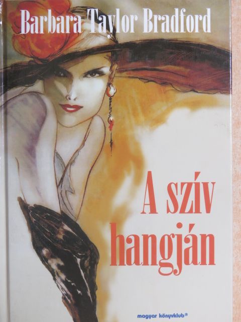 Barbara Taylor Bradford - A szív hangján [antikvár]
