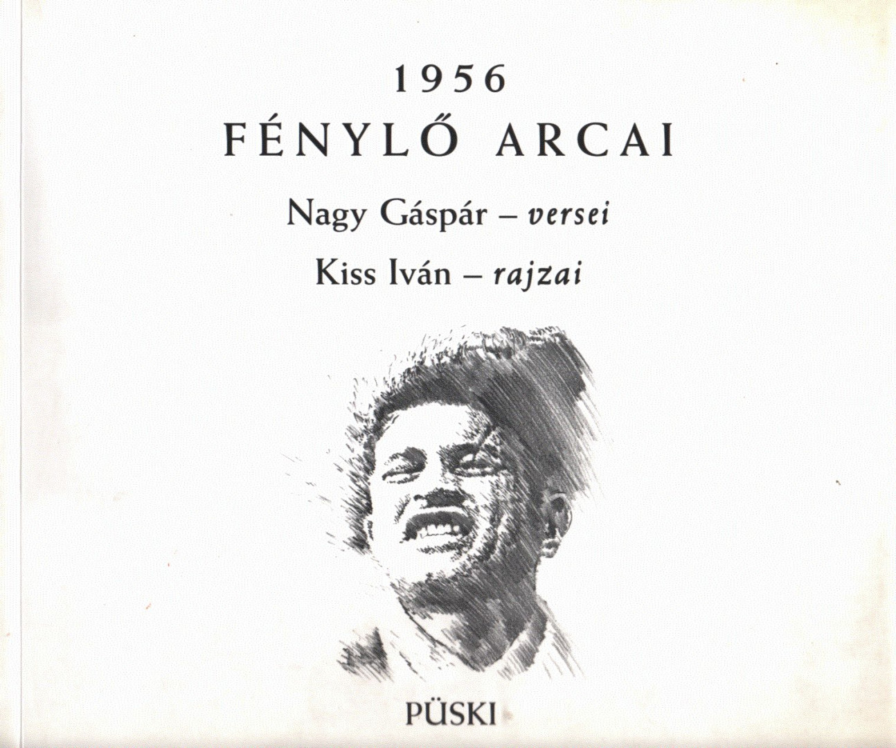 NAGY GÁSPÁR - 1956 fénylő arcai (aláírt) [antikvár]