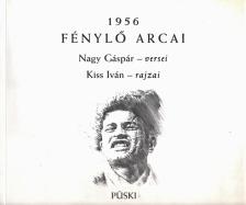 NAGY GÁSPÁR - 1956 fénylő arcai (aláírt) [antikvár]