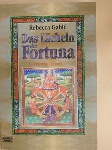 Rebecca Gablé - Das Lächeln der Fortuna [antikvár]