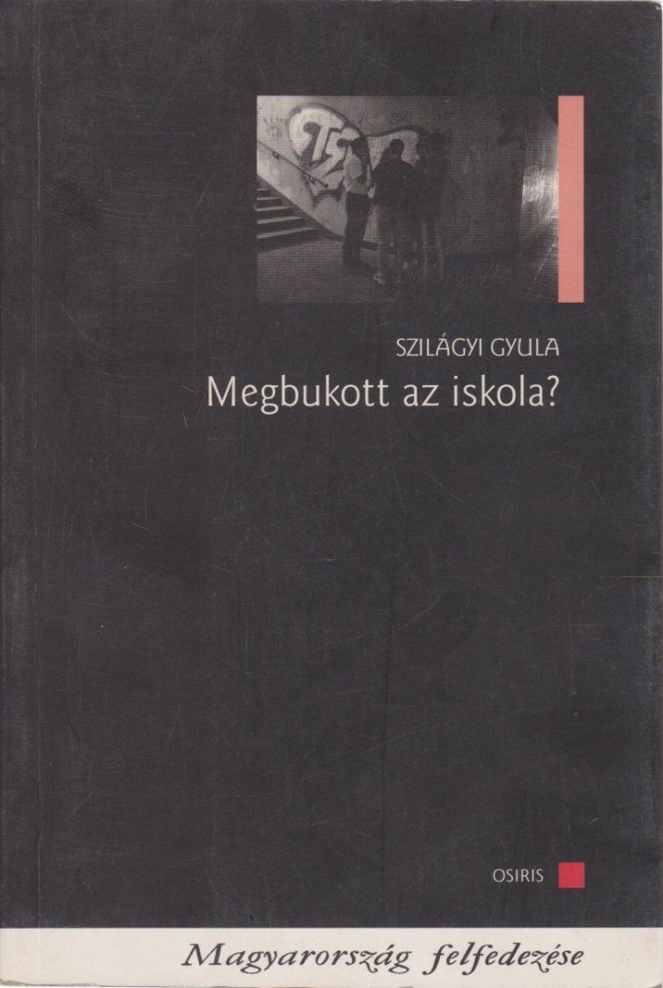 Szilágyi Gyula - Megbukott az iskola? [antikvár]