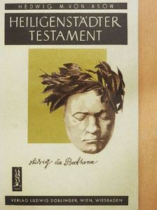 Hedwig M. von Asow - Ludwig van Beethoven - Heiligenstädter Testament [antikvár]