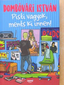 Dombóvári István - Pisti vagyok, ments ki innen! [antikvár]