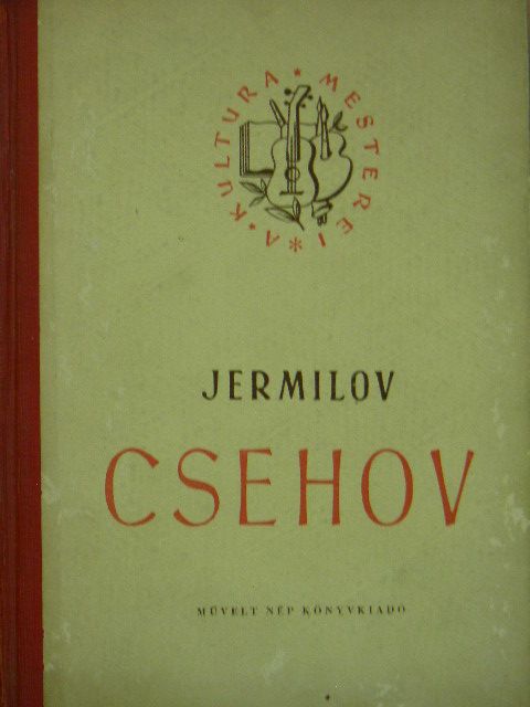 V. Jermilov - Anton Pavlovics Csehov 1860-1904 [antikvár]