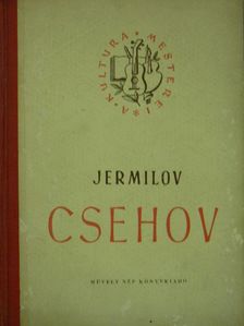 V. Jermilov - Anton Pavlovics Csehov 1860-1904 [antikvár]