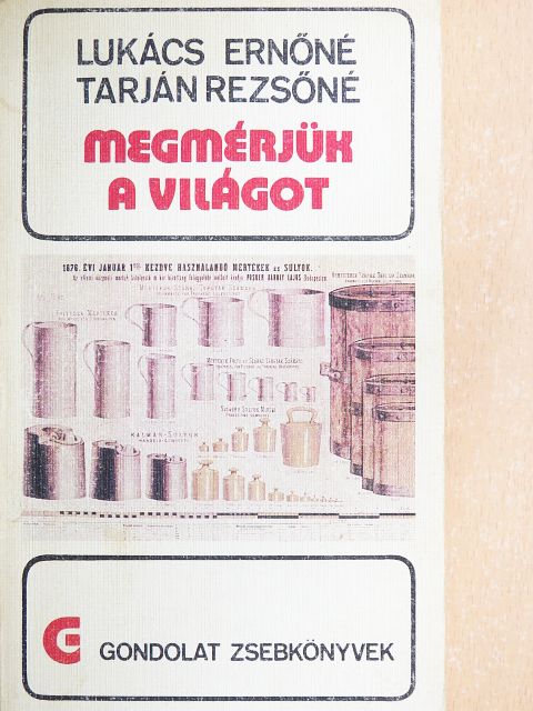 Lukács Ernőné - Megmérjük a világot [antikvár]
