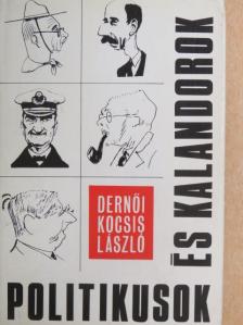 Dernői Kocsis László - Politikusok és kalandorok [antikvár]
