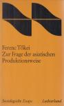TŐKEI FERENC - Zur Frage der asiatischen Produktionsweise [antikvár]