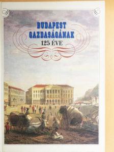 Fónagy Zoltán - Budapest gazdaságának 125 éve [antikvár]