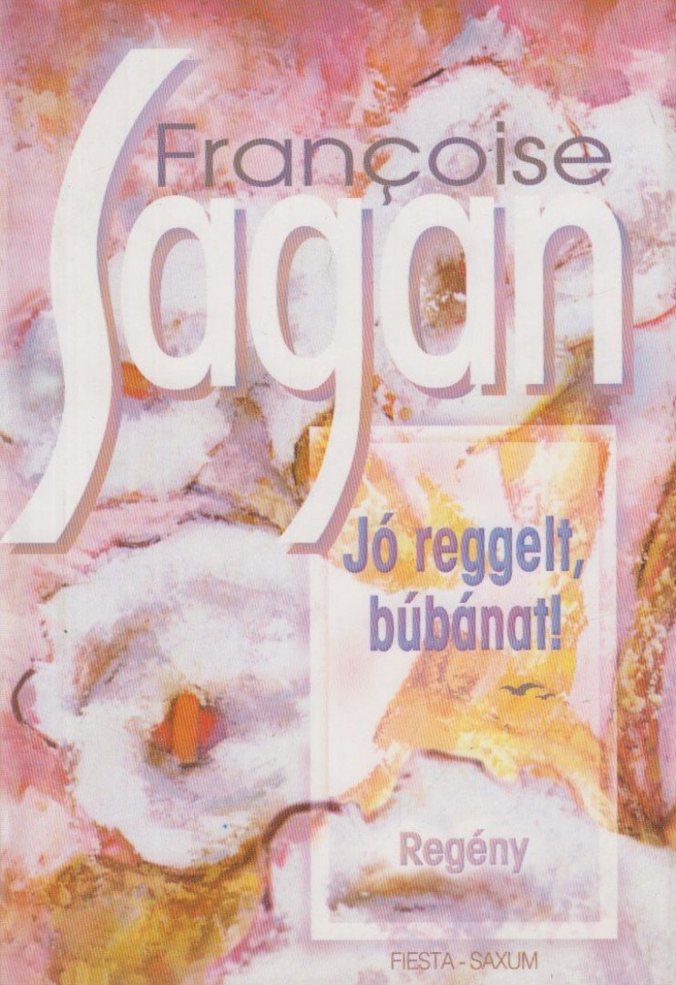 Francoise Sagan - Jó reggelt, búbánat! [antikvár]
