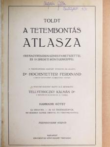 Dr. Hochstetter Ferdinand - Toldt - A tetembontás atlasza III. [antikvár]