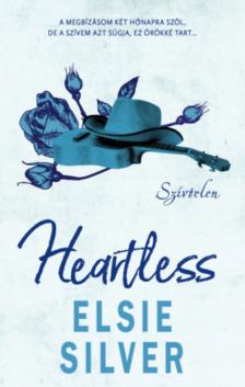 Elsie Silver - Heartless - Szívtelen [antikvár]