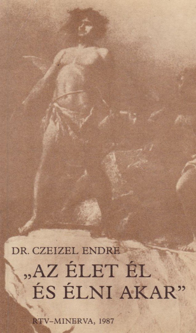 Czeizel Endre - "Az élet él és élni akar" [antikvár]