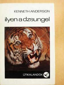 Kenneth Anderson - Ilyen a dzsungel [antikvár]