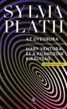 Sylvia PLATH - Az üvegbura - Mary Ventura és a Kilencedik királyság [antikvár]