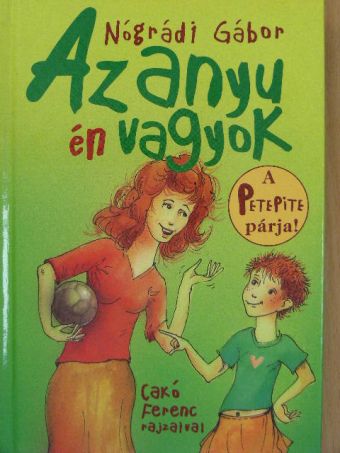 Nógrádi Gábor - Az anyu én vagyok [antikvár]