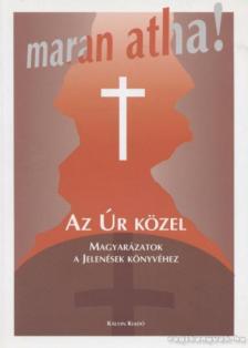 Szikszai Béni - Maran Atha!... [antikvár]