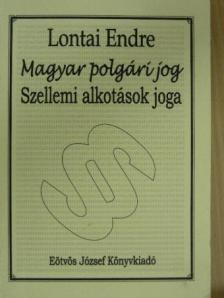 Lontai Endre - Magyar polgári jog - Szellemi alkotások joga [antikvár]