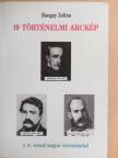 Hangay Zoltán - 19 történelmi arckép a 19. század magyar történelméből [antikvár]