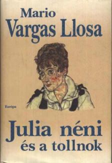 Mario VARGAS LLOSA - Julia néni és a tollnok [antikvár]