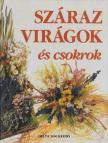 Arnold, Monique - Száraz virágok és csokrok [antikvár]